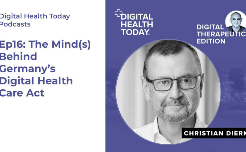 Christian Dierks in the Digital Health Today podcast - The Mind(s) Behind Germany’s Digital Health Care Act